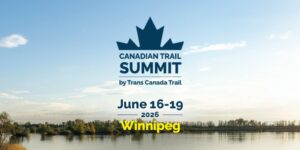 Canadian Trail Summit. June 16 to 19, 2026. Winnipeg.